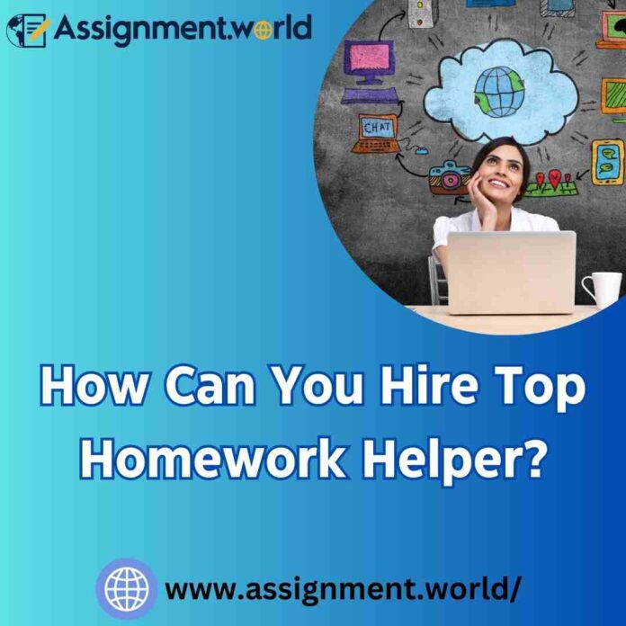 How Can You Hire Top Homework Helper