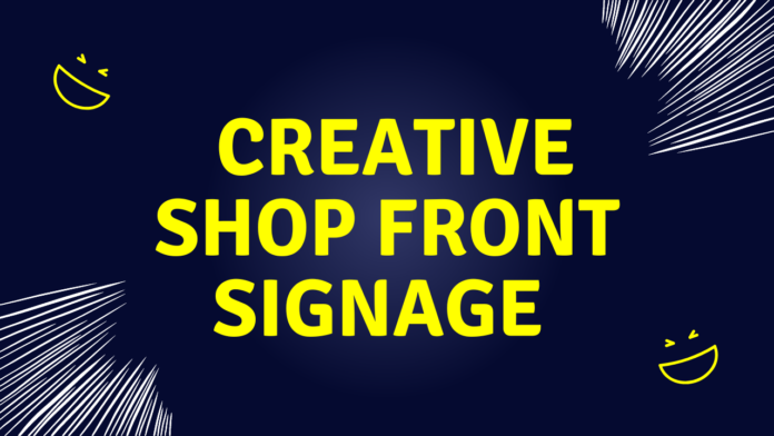 creative shop front signage