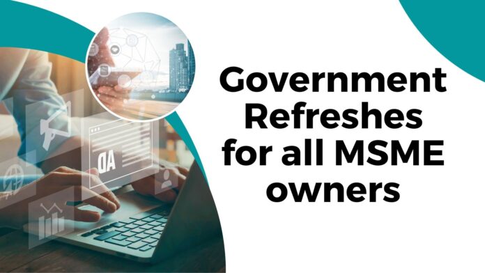 Government refreshes for all MSME owners