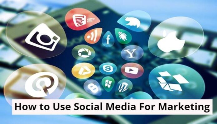 How to Use Social Media For Marketing