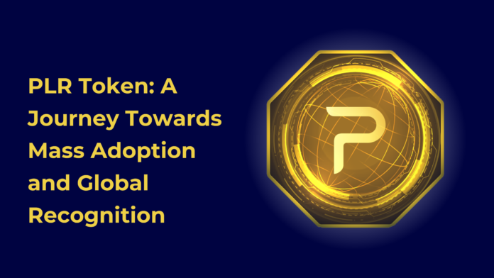 PLR Token A Journey Towards Mass Adoption and Global Recognition