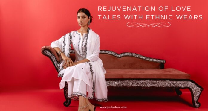 Rejuvenation of Love Tales with Ethnic Wears -JOVI Fashion