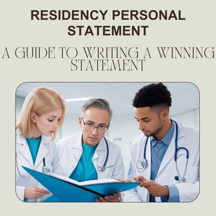 The Residency Personal Statement: A Guide to Writing a Winning Statement