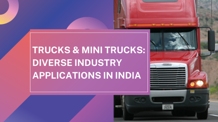 Trucks-Mini-Trucks-Diverse-Industry-Applications-In-India