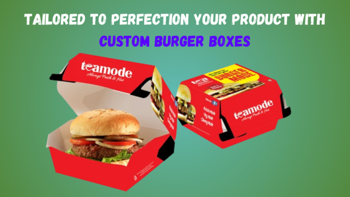 Tailored To Perfection Your Product With Custom Burger Boxes