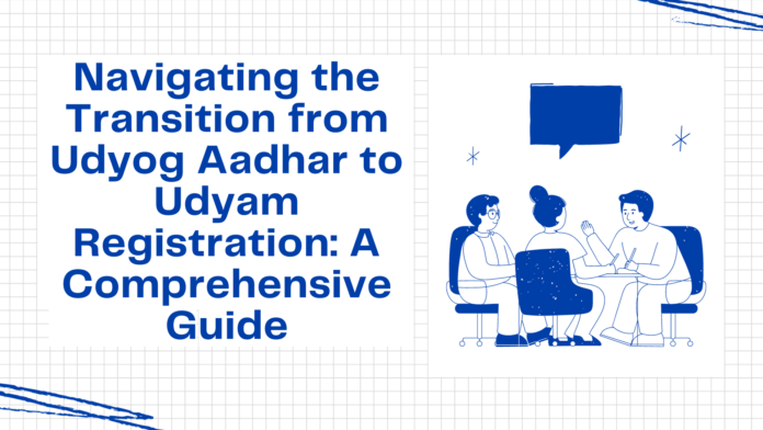 The transition from Udyog Aadhar to Udyam Registration marks a significant step towards digitizing and standardizing the MSME registration process in India.