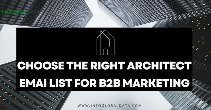 Choose the Right Architect Emai List for B2B Marketing-infoglobaldata