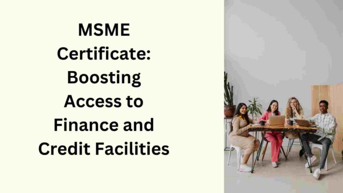 MSME Certificate Boosting Access to Finance and Credit Facilities