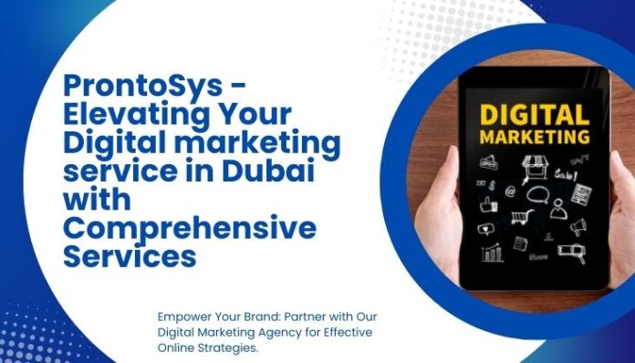 ProntoSys - Elevating Your Digital marketing service in Dubai with Comprehensive Services