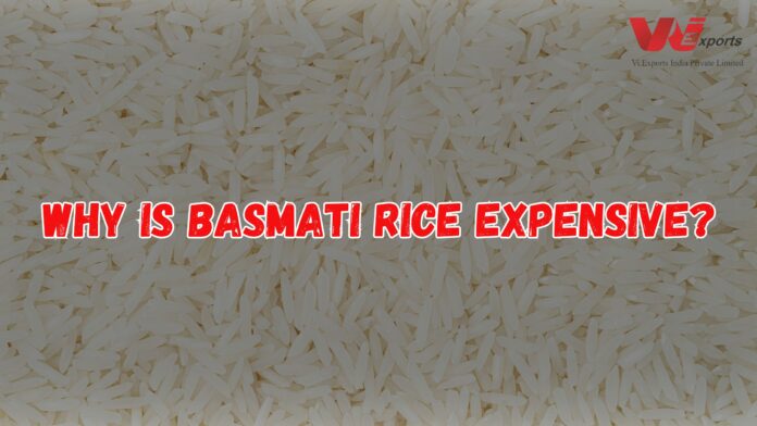 Why is Basmati Rice Expensive